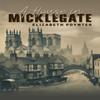 A House In Micklegate by Elizabeth Poynter Paperback Book 9781035877720