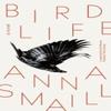 Bird Life by Anna Smaill Hardback Book 9781915590039