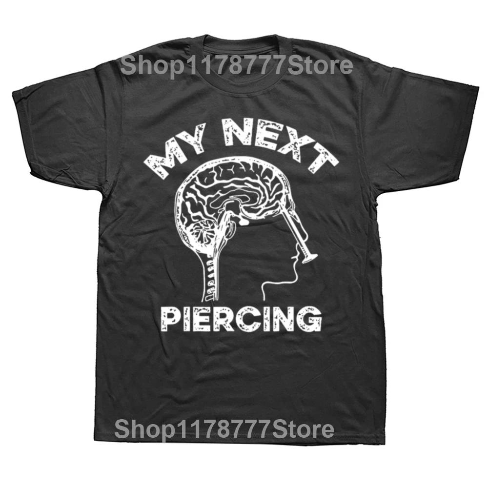 

My Next Piercing Graphic Tee Shirt Funny Meme Lobotomy Short Sleeve Tshirt Mens Women Casual Fashion Cotton Oversized T Shirts 4XL