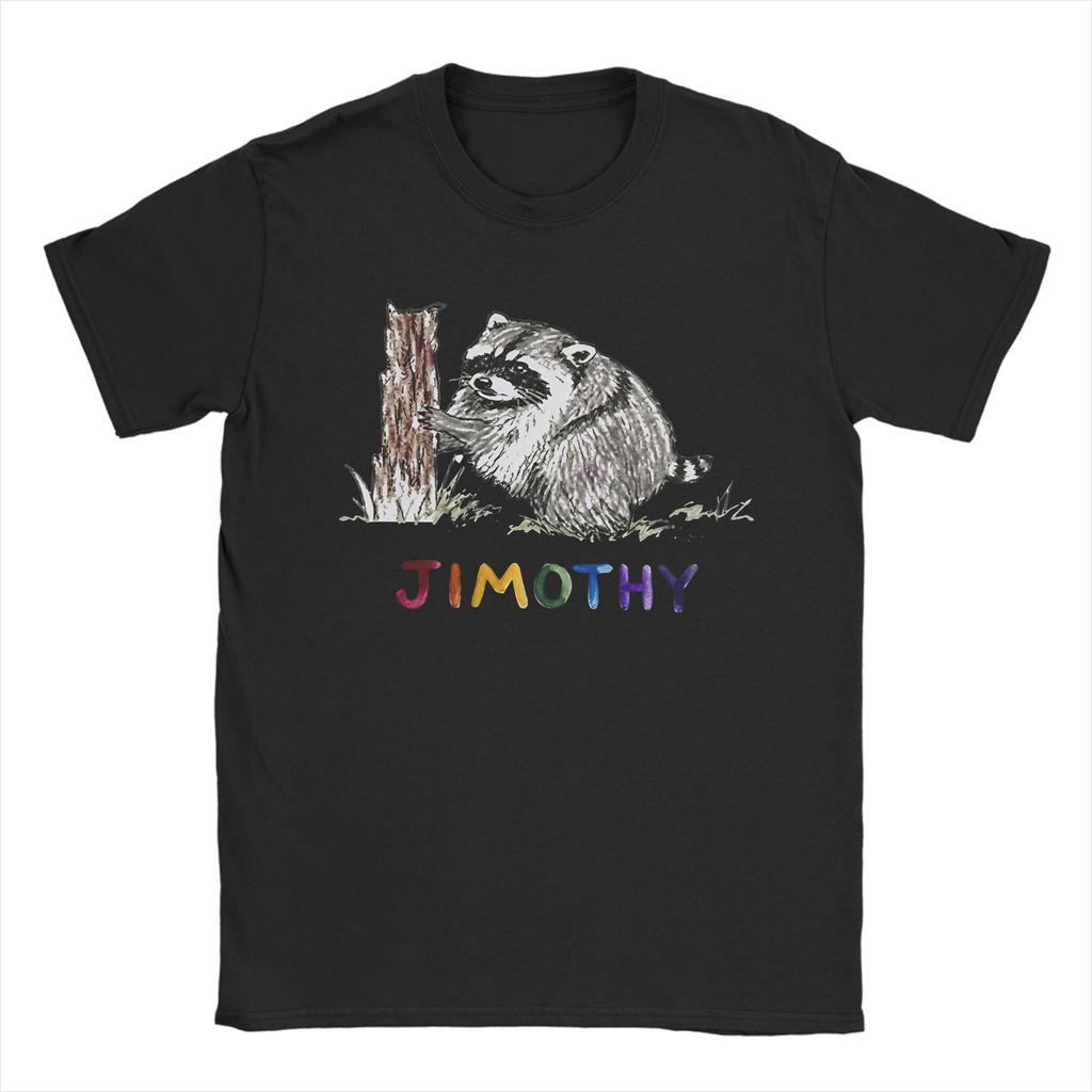 Jimothy Raccoon Unisexs T Shirt Funny Tee Shirt Short Sleeve Round Neck Tshirt Pure Cotton Printed Clothing