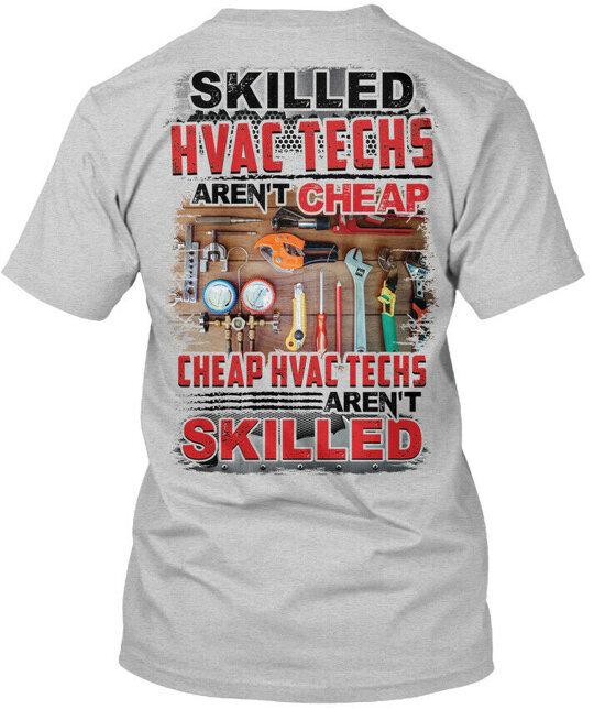 Hvac Tech - Skilled Techs Arent Cheap Tee T-Shirt Made in the USA Size S to 5XL Unisex T-Shirt XXXL