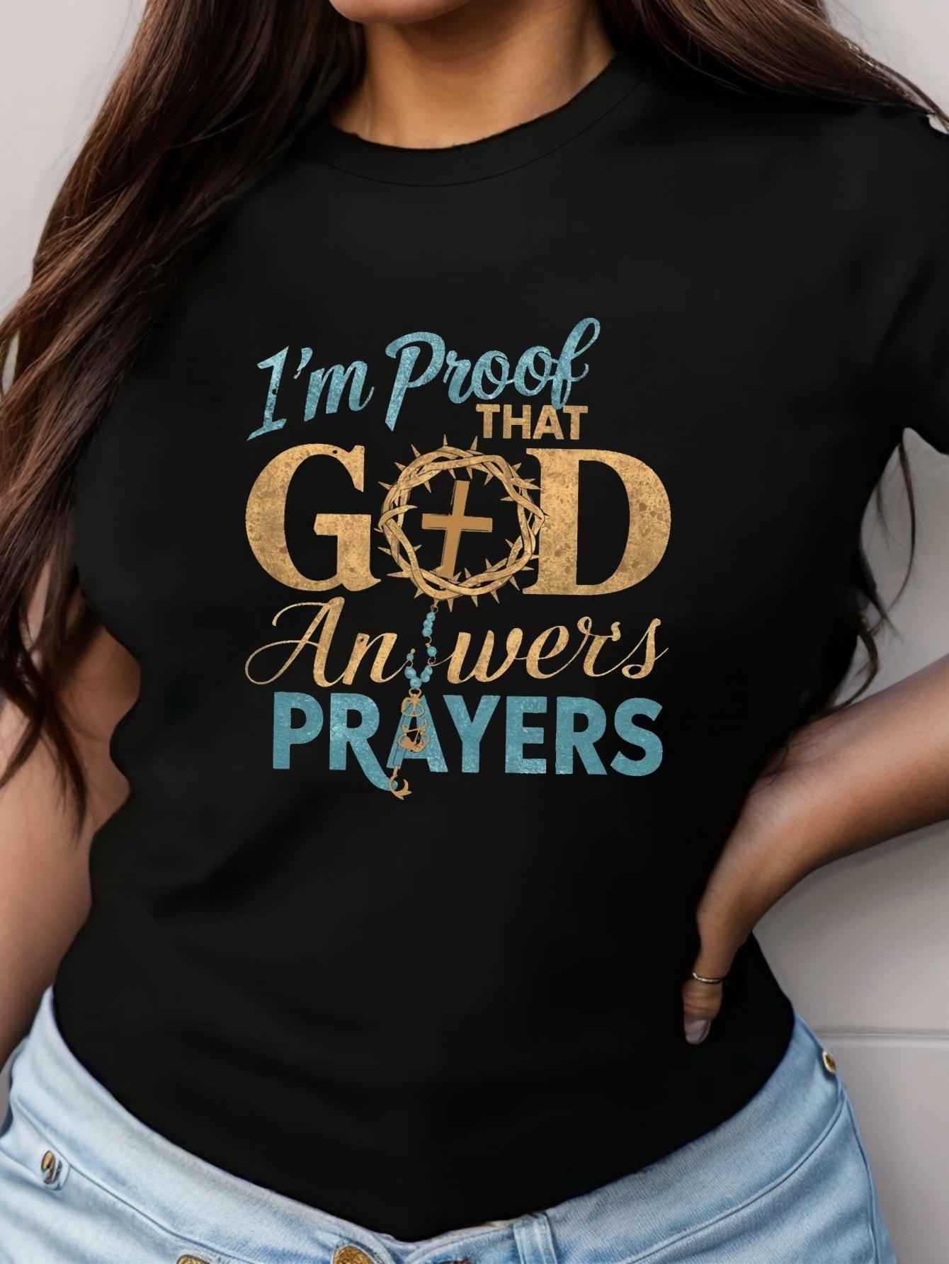 I m Proof That God Answers Prayers Graphic T-shirt XXXXL