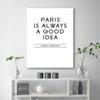 Canvas Print, Paris Is a Good Idea