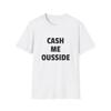 Cash me ousside dr phil camiseta