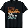 Say It In Slovak Funny Slovakia Humor Slovakian Sayings T-Shirt