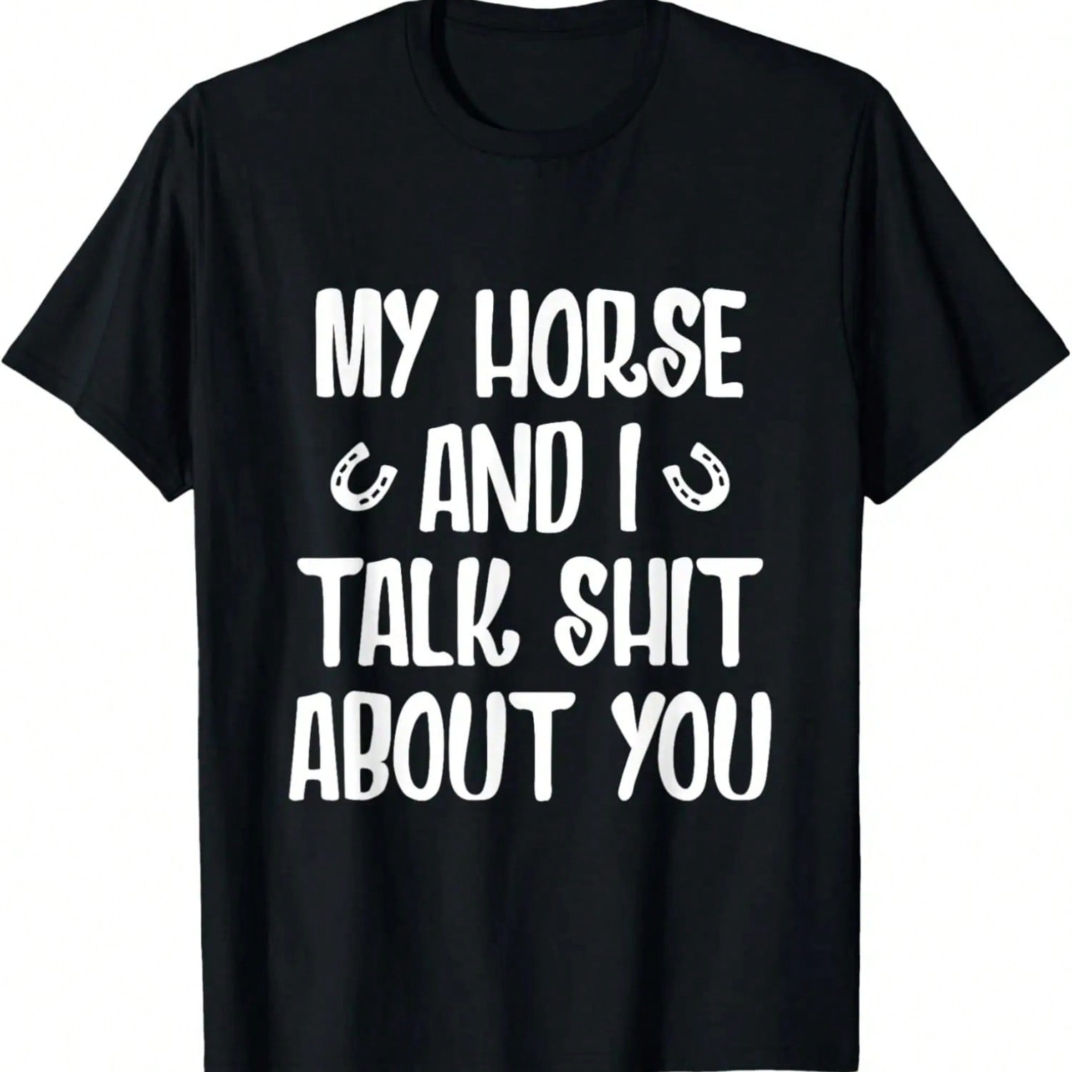 My Horse And I Talk About You T-Shirt S разноцветный