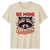 Be Mine Valentine TShirt Raccoon Animal Lover Valentines Day Gift