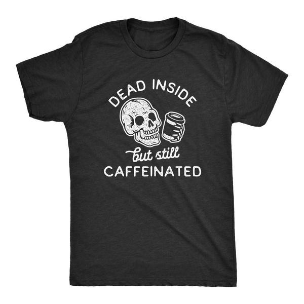Dead Inside But Still Caffeinated Short Sleeve Graphic Tee Crew Neck Funny T-Shirt for Men Women Casual Wear S разноцветный