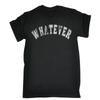 Whatever Tee; Funny Urban College Street Style Graphic Unisex T-Shirt
