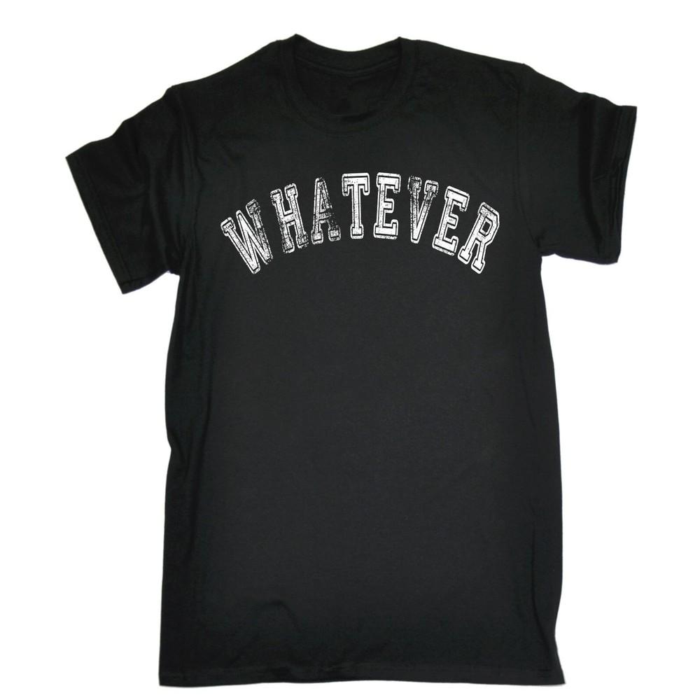 Whatever Tee; Funny Urban College Street Style Graphic Unisex T-Shirt M