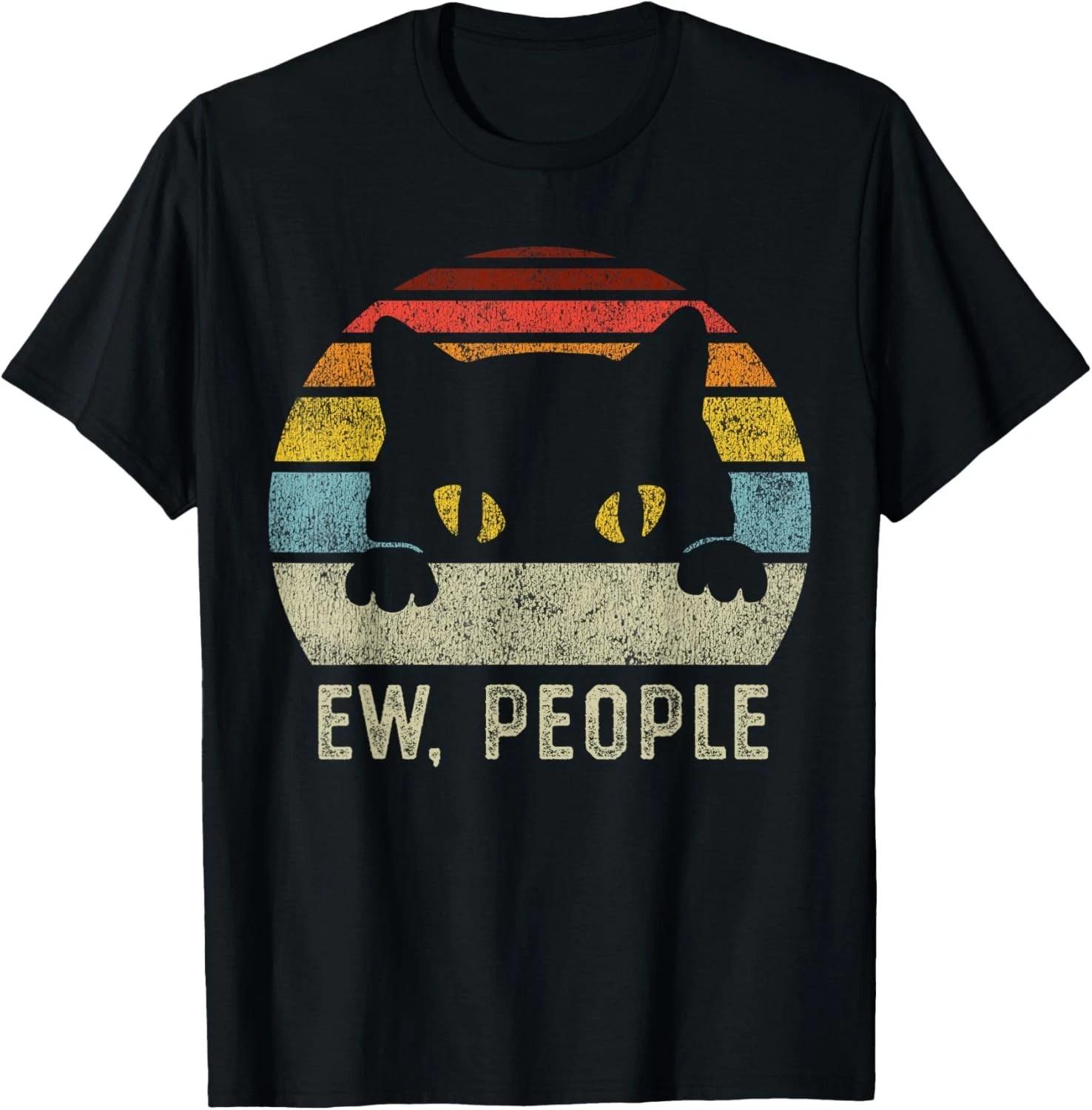 

Ew People Retro Cat Funny Vintage Anti Social Introvert Gift Unisex T-Shirt XL