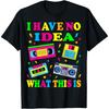 I Have No Idea What This Is Men Women Boys Girls 70s 80s 90s Outfit Cotton Men T Shirt S