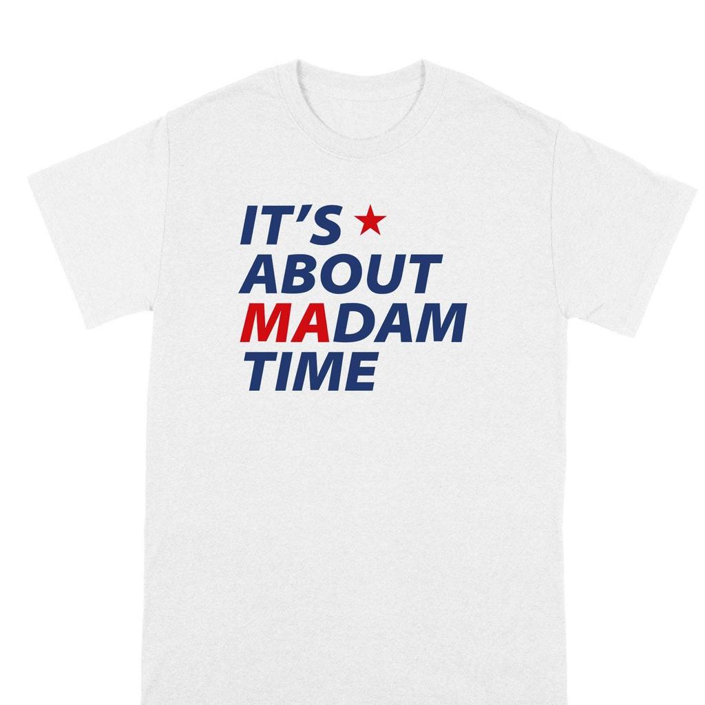It's About Madam Time Kamala Harris Election Tee