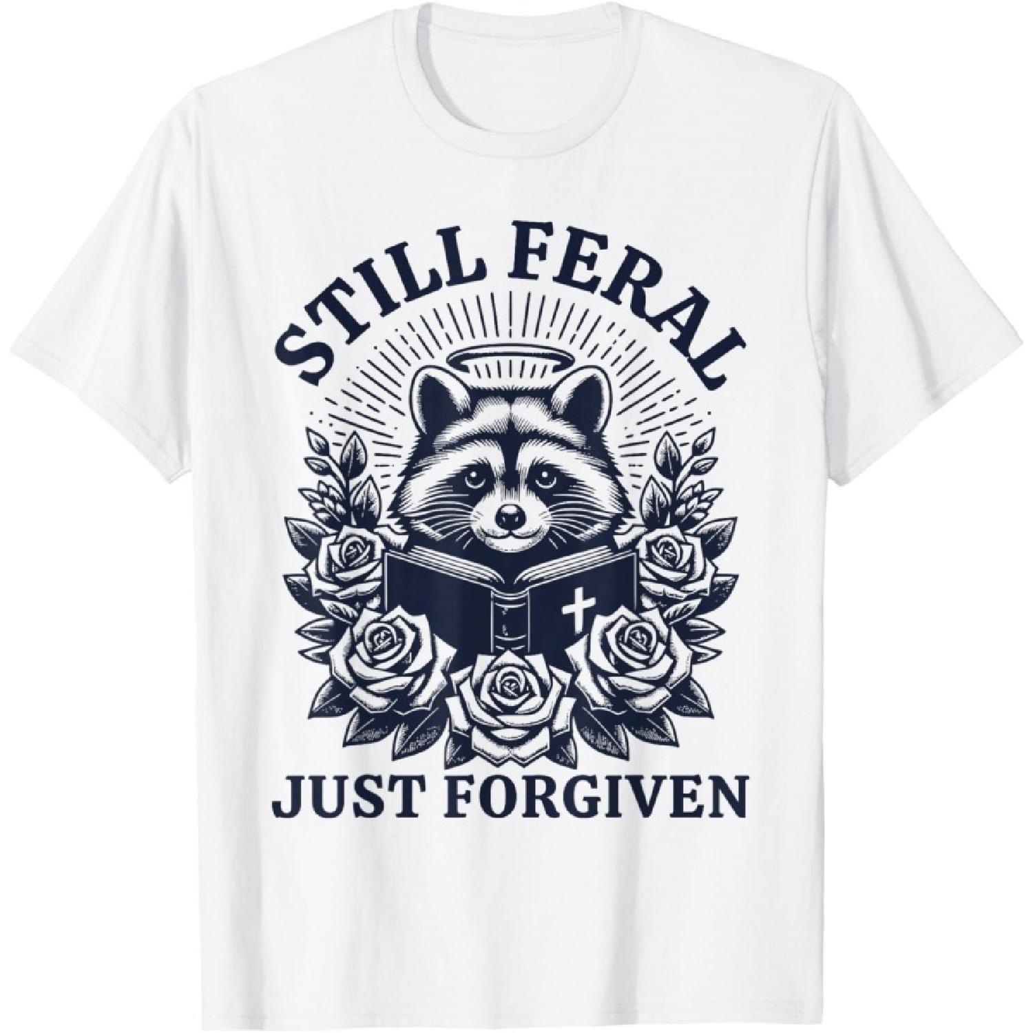 Still Feral Just Forgiven Funny Christian Raccoon T-Shirt XXXXXL белый
