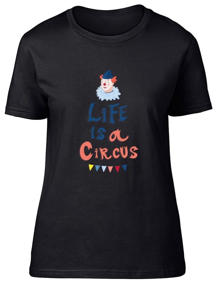

Lifes a Circus Funny Joke Clown Carnival Magic Womens T-Shirt Ladies Gift Tee 2XL