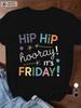 Hip Hip Hooray It's Friday Graphic Tee T-shirt