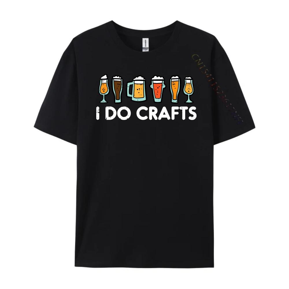 I Do Crafts Beer Funny Oktoberfest Homebrew Men Women Dad Grpahic Tee Summer Free Shipping Clothes EU SIZE Game