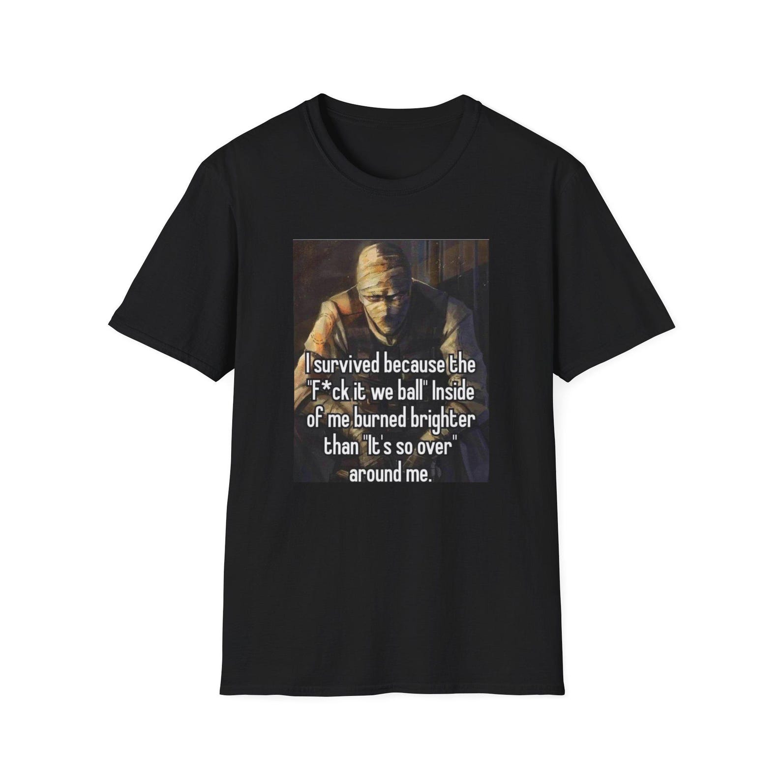 Fuck it we Ball Its So Over Comparison Funny Meme Shirt Wise Quote Optimism Shirt Uplift Yourself | Unisex Tee 2XL