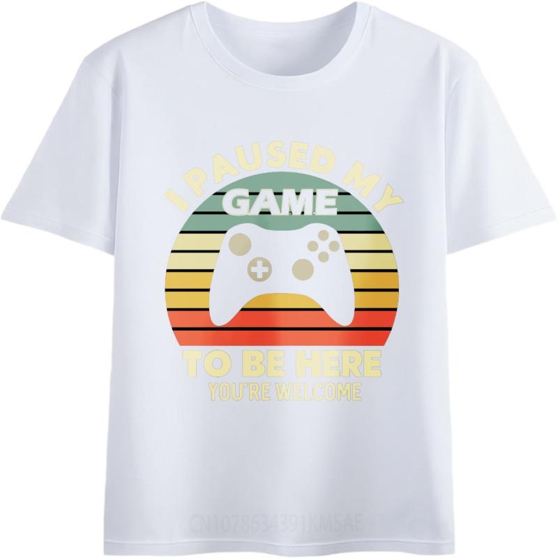 Breathable Tee Solid Color Teeshirt Man Summer Tshirt Brand I Paused My Game To Be Here Youre Welcome Trendy For Him Teeshirt