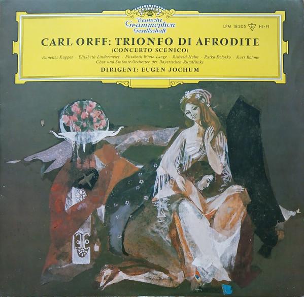 

LP Record EUGEN JOCHUM, CHOR UND SYMPHONIE-OR - Orff: Trionfo Di Afrodite LPM18305 DEUTSCHE GRAMMO 1965 Germany Classical Used