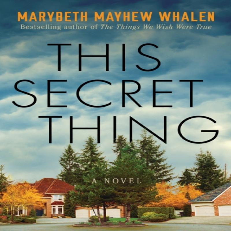 This Secret Thing by Marybeth Mayhew Whalen Paperback Book 9781542019477
