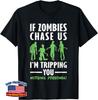 If Zombies Chase Us I'm Tripping You Funny Saying Halloween Unisex T-Shirt