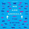We Are Animals by Tim Ewins Paperback Book 9781785632846