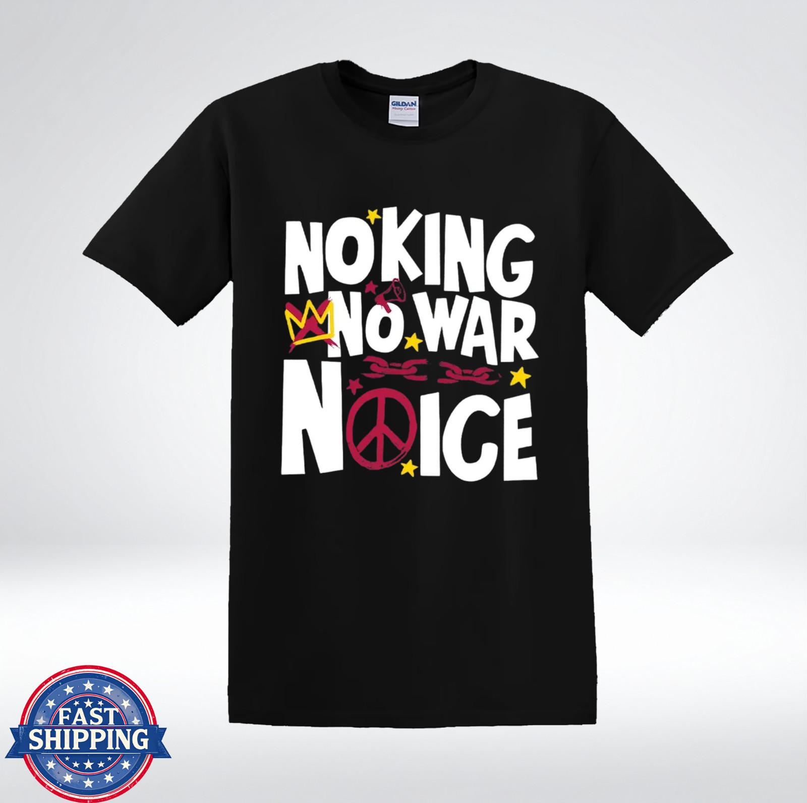 No King No War No ICE Shirt Protest Graphic Political Statement T-Shirt S