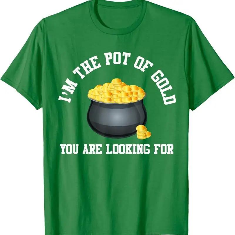 I M The Pot Of Gold You Are Looking For Funny T Shirt S разноцветный