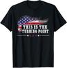 This Is The Turning Point American Flag Unisex T-Shirt