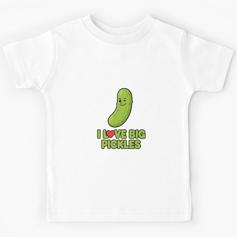 funny inappropriate pickles I Love Big Pickles Kids T-Shirt 160