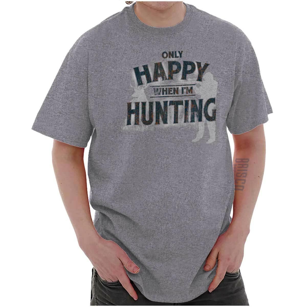 Funny Sarcastic Only Happy When I m Hunting Womens or Mens Crewneck T Shirt Tee L