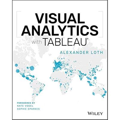 Visual Analytics with Tableau A Fourcolor Journey Through a Complete Tableau Visualization