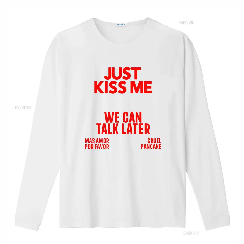 JUST KISS ME We Can Talk Later T Shirt Funny Meme Quote for Women and Men vintage Washed designer clothes graphic Casual