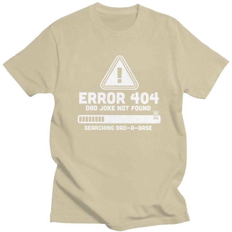 Custom Mens Error 404 Dad Joke Not Found T Shirt Short Sleeve Cotton Tshirt Tshirt Leisure Tee Slim Fit Clothes
