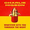 Whatever Gets You Through the Night by Charles Higson Hardback Book 9781408714287