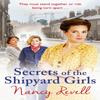 Secrets of the Shipyard Girls by Nancy Revell Paperback Book 9781784754662