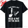 Pat on The Back Funny Adult Sarcastic Design Classics TShirt Cotton Retro Street Fashion Unisexs Shirt Short Sleeve Tops Summer