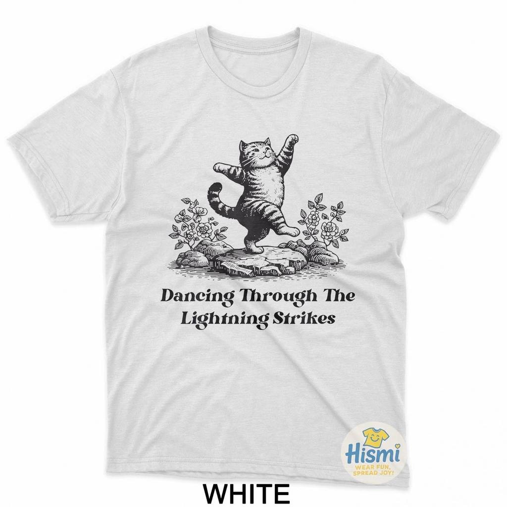 Dancing Through The Lightning Strikes Dancing Cat Funny T-Shirt