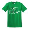 NOT TODAY T-Shirt Arya Stark Game of Thrones Lanister Tee GOT Slogan Maisie Top 2