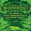 War of Don Emmanuels Nether Parts by Louis De Bernieres Paperback Book 9780749391300