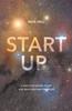 The Start-Up : A Practice Based Guide For New Venture Creation Book