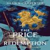 The Price of Redemption by Shawn Carpenter Paperback Book 9781668033739