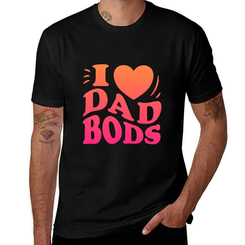 I Love Dad Bods I Heart Dad Bods Funny Mom Unisex Tshirt Big Size Simple Tshirt