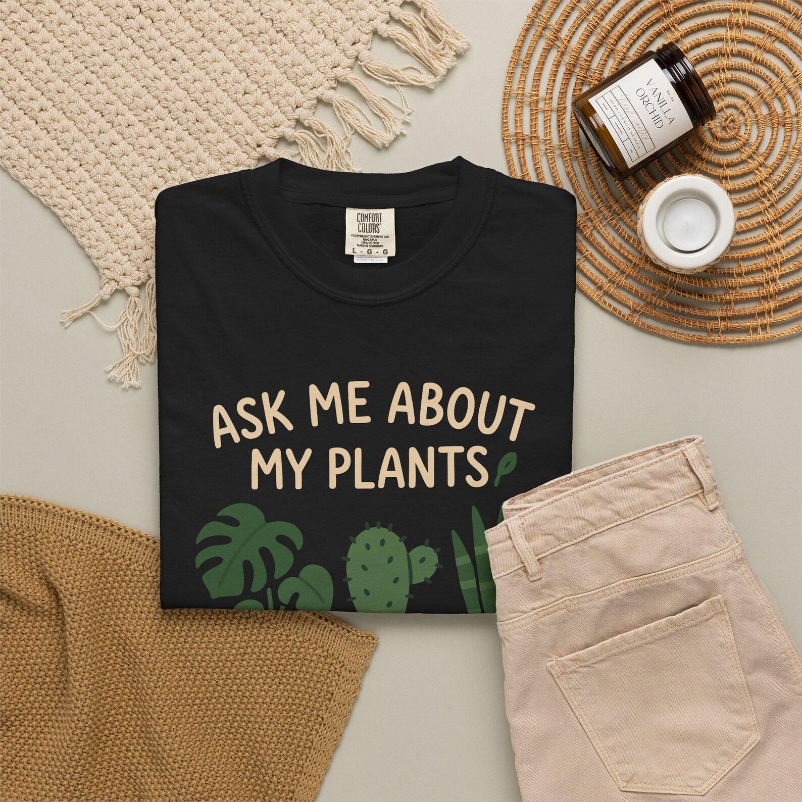 Funny Plant Lover Shirt: Comfort Colors Gardening Humor Tee L