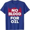 No Blood for Oil T-Shirt