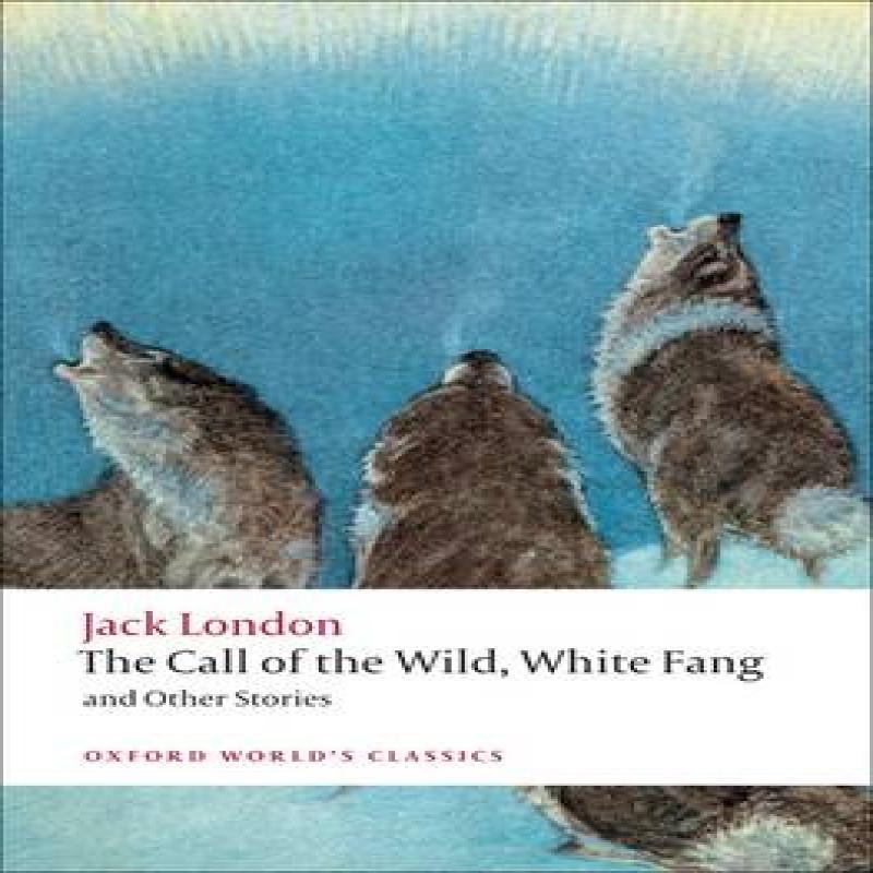 The Call of the Wild White Fang and Other Stories by Jack London... 9780199538898