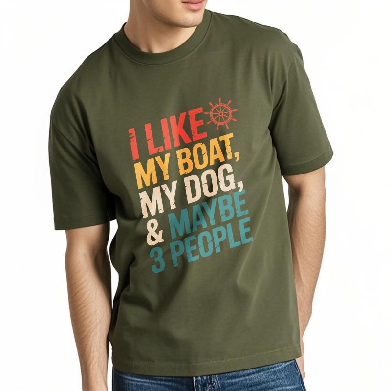 Trendy Men Summer tshirt I Like My Boat My Dog And Maybe Three People Short Sleeve Breathable Round Neck Man Tshirt