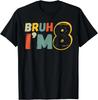Bruh It_s My 8th Birthday I_m 8 Year Old Birthday Gifts Gift Unisex T-Shirt