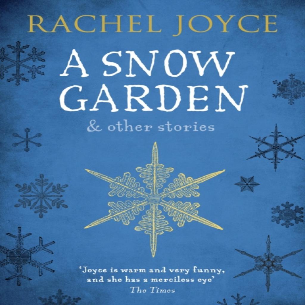A Snow Garden and Other Stories by Rachel Joyce Paperback Book 9781784162047